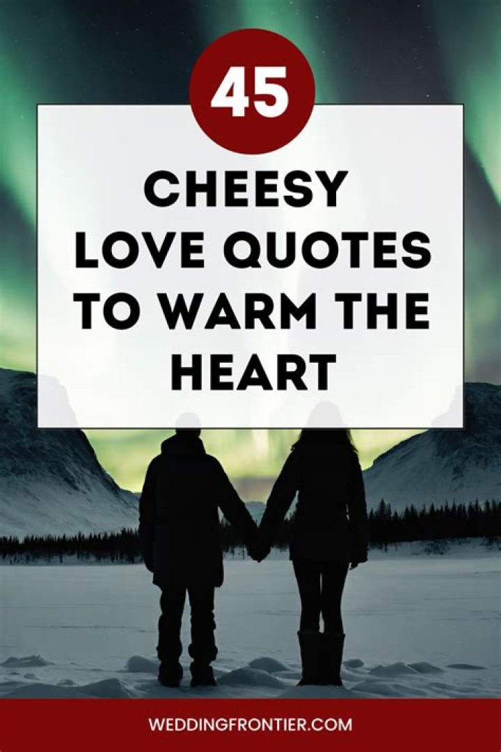 11 cheesy love quotes we secretly heart