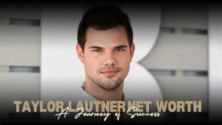 Fame | Taylor Lautner net worth and salary income estimation Apr, 2024