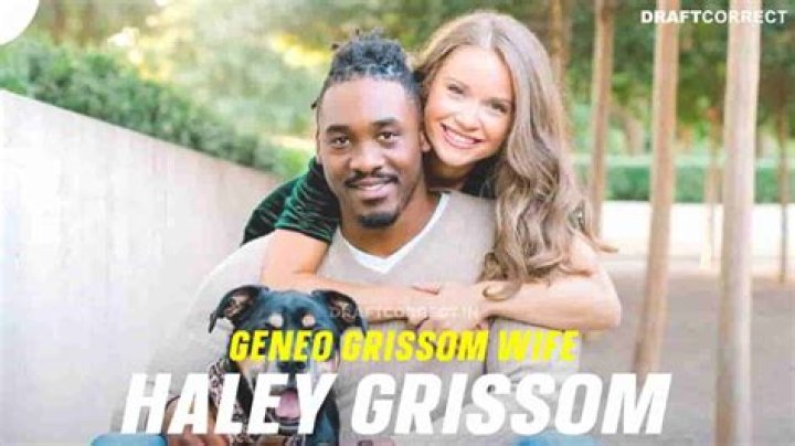 Geneo Grissom Wife ‘Haley Grissom’ Wiki, Biography, Age, Height, Instagram, Job, Nationality,