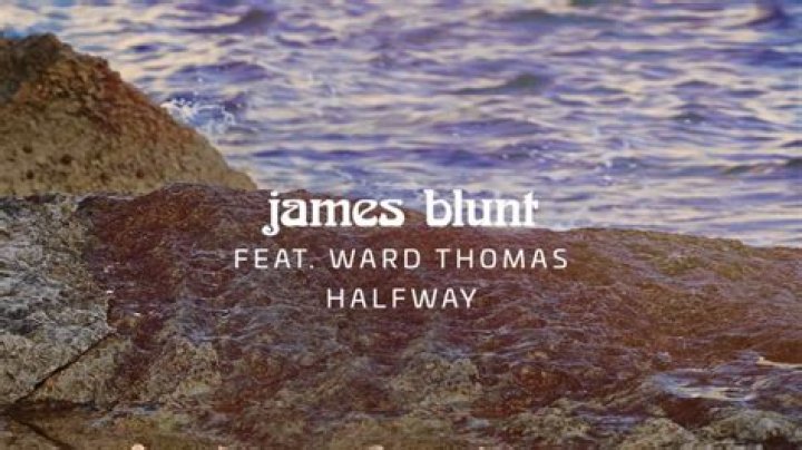 James Blunt Teams Up With Ward Thomas For New 'Halfway' Recording