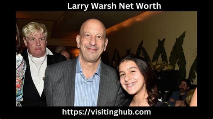 Larry Warsh Net Worth | Larry Warsh Bio, Wife, Wikipedia and Success Story
