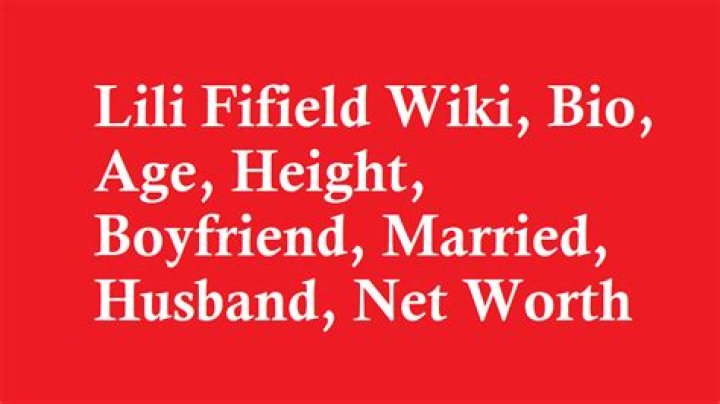 Lili Fifield- Net worth, Age, Boyfriend, Net Worth, Height, Ethnicity