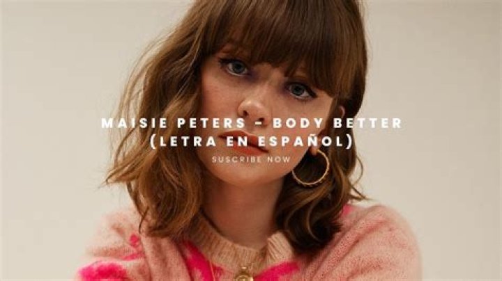 Maisie Peters' 'Body Better' is the story of her journey from heartbreak to self-love