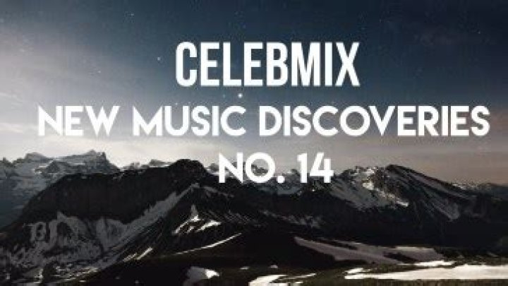 Playlist: CelebMix New Music Discoveries No. 28