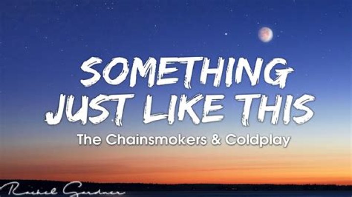 The Chainsmokers and Coldplay release new track 'Something Just Like This'