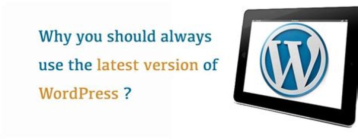 Why Should You Always Use the Latest Version of WordPress?